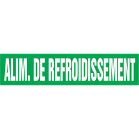 Marqueur de tuyau "Alim. de Refroidissement", Autocollant, 4" h x 24" la, Blanc/vert Groupe Generik